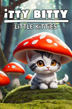 Itty Bitty Little Kitties.