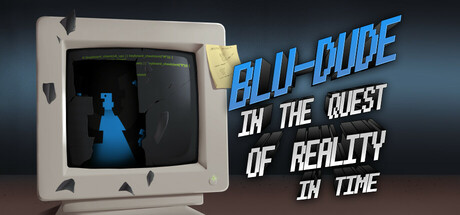 Blu-Dude In The Quest of Reality In Time PC Specs