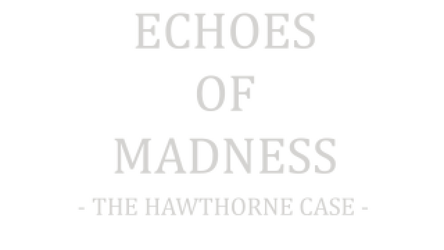 Echoes of Madness - The Hawthorne Case Logo