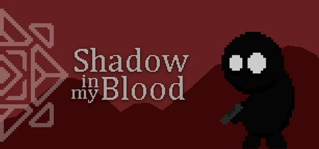 Shadow in My Blood PC Specs