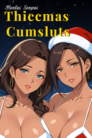 Hentai Senpai: Thiccmas Cumsluts game image