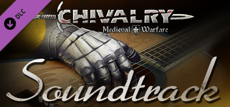 Soundtrack - Chivalry: Medieval Warfare and Chivalry: Deadliest Warrior cover art