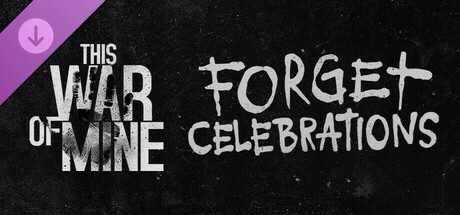 This War of Mine: Forget Celebrations Charity DLC cover art