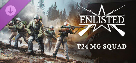 Enlisted - T24 MG Squad cover art