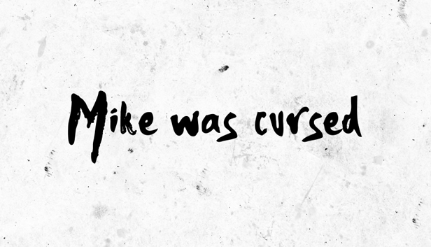Mike was Cursed