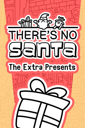 There's no Santa - The Extra Presents