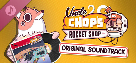 Uncle Chop's Rocket Shop Original Soundtrack cover art