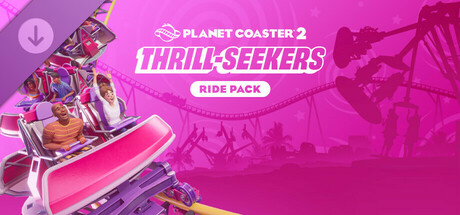 Planet Coaster 2: Thrill-Seekers Ride Pack cover art