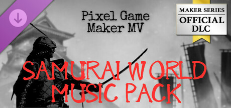 Pixel Game Maker MV - SAMURAI WORLD MUSIC PACK cover art