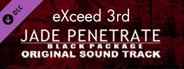 eXceed 3rd - Jade Penetrate Black Package - Original Soundtrack