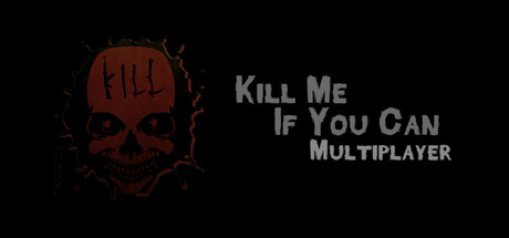 Kill Me If You Can: Multiplayer Edition cover art