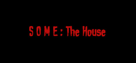 SOME: The House cover art