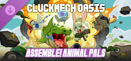 Cluckmech Oasis - Assemble! Animal Pals cover art