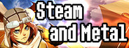 Steam and Metal