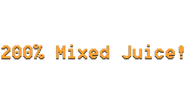 200% Mixed Juice! - Steam Backlog