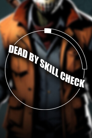 Dead by Skill Check game image