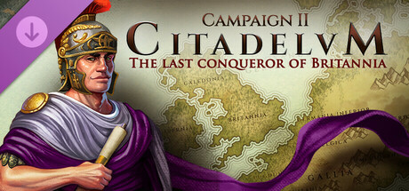 Citadelum Campaign II: The Last Conqueror of Britannia cover art