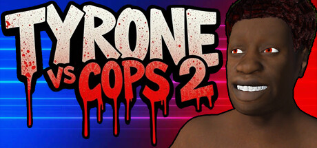 TYRONE vs COPS 2 PC Specs