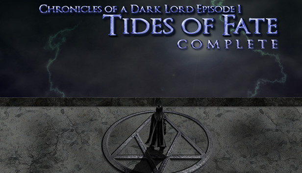 Chronicles of a Dark Lord: Episode 1 Tides of Fate Complete