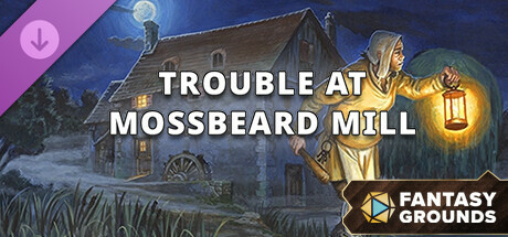 Fantasy Grounds - Trouble at Mossbeard Mill cover art