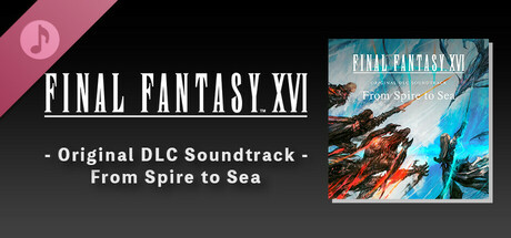 FINAL FANTASY XVI - Original DLC Soundtrack - From Spire to Sea cover art