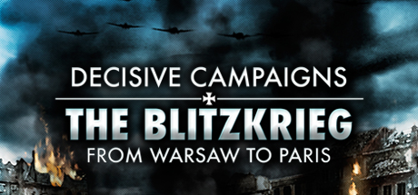 Decisive Campaigns: The Blitzkrieg from Warsaw to Paris cover art