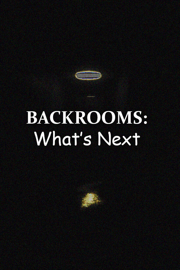 Backrooms: What's Next for steam
