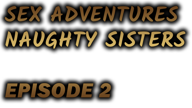 Sex Adventures - Naughty Sisters - Episode 2- Backlog.rip