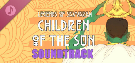 Legends of Savvarah: Children of the Sun Soundtrack cover art