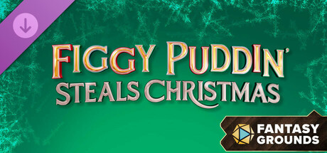 Fantasy Grounds - Figgy Puddin' Steals Christmas cover art