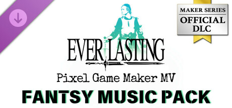 Pixel Game Maker MV - Fantasy music pack EVERLASTING cover art