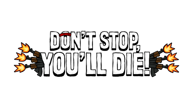 DON'T STOP, YOU'LL DIE! Logo
