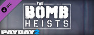 PAYDAY 2: The Bomb Heists
