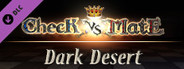 Check vs Mate - Dark Desert DLC