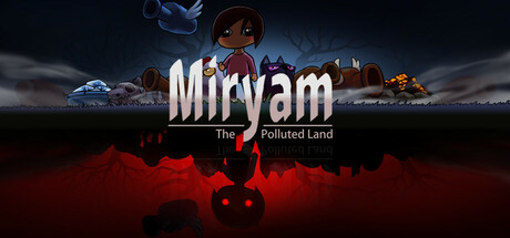 Can I Run Miryam: The Polluted Land?