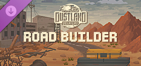 Dustland Delivery: Road Builder cover art