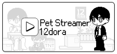 Pet Streamer 12dora PC Specs