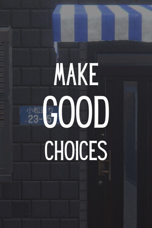 Make Good Choices.