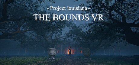 Project Louisiana - The BOUNDS VR PC Specs