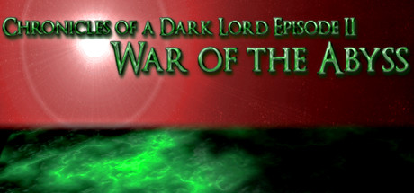 Chronicles of a Dark Lord: Episode II War of The Abyss