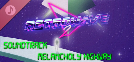 Retrowave 2 Soundtrack - Melancholy Highway cover art