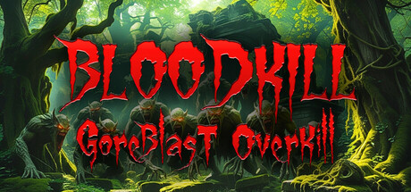 BLOODKILL: Goreblast Overkill cover art