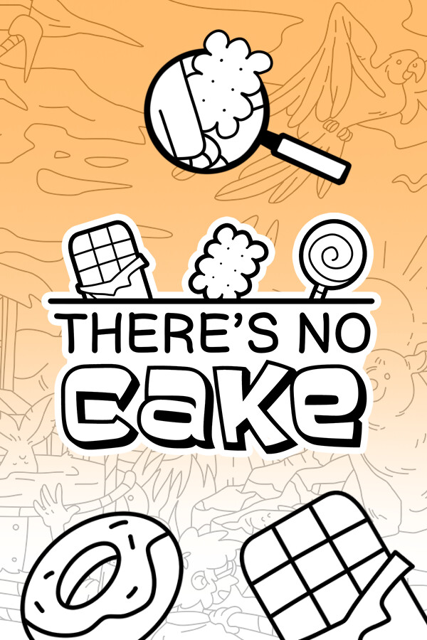 There's No Cake for steam