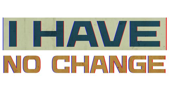 I Have No Change Logo