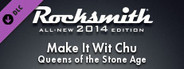 Rocksmith 2014 - Queens of the Stone Age - Make It Wit Chu