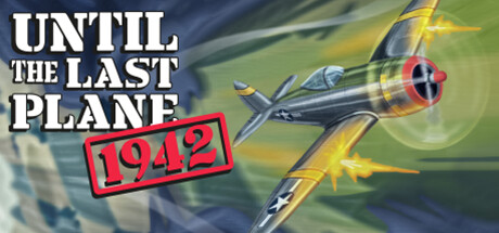 Until the Last Plane 1942 Playtest cover art