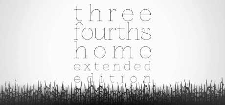 View Three Fourths Home: Extended Edition on IsThereAnyDeal