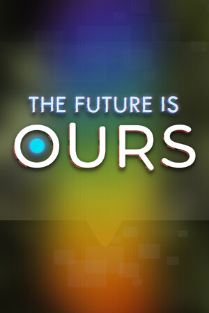 The Future is Ours