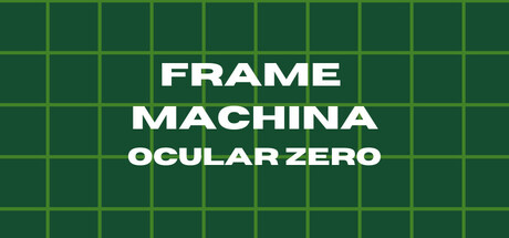 Frame Machina - OcularZero PC Specs