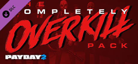 PAYDAY 2: The COMPLETELY OVERKILL Pack cover art